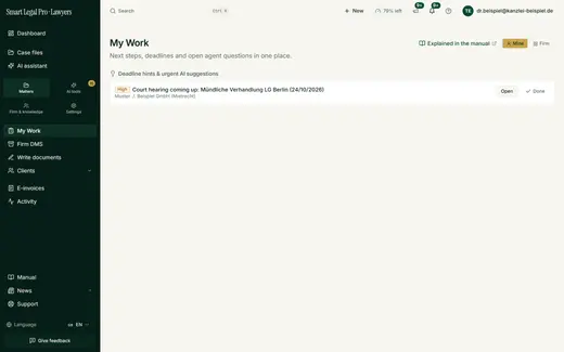 “My work” bundles what needs your attention today: deadline notices, court hearings and urgent suggestions from background agents – each entry with case, urgency, “Open” and “Done”.