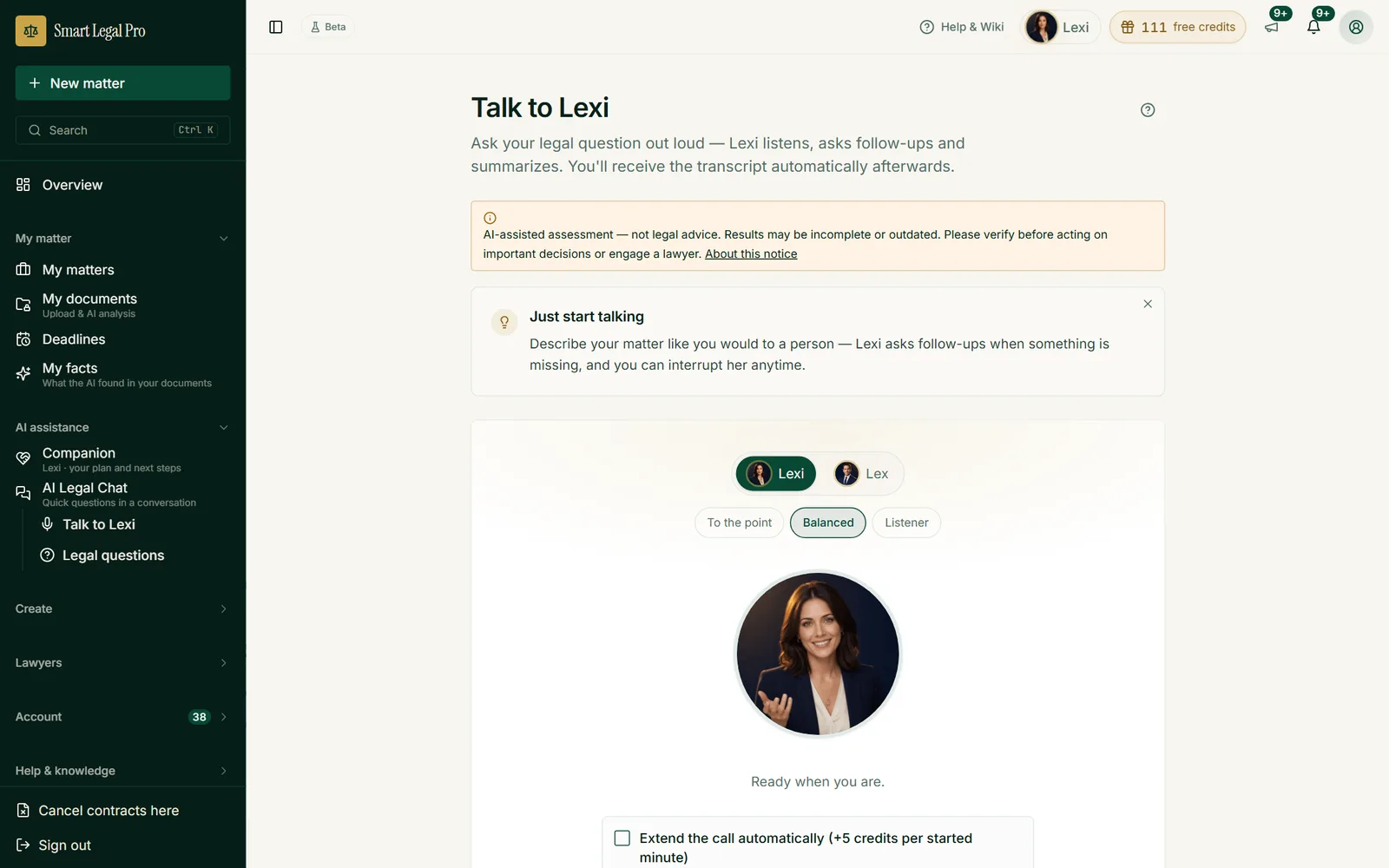 Instead of typing you tell your legal question: Lexi listens, asks follow-ups, summarizes and delivers a transcript.